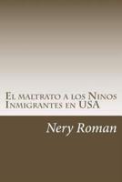 El Maltrato a Los Ninos Inmigrantes En USA