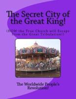 The Secret City of the Great King!