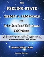 The Feeling-State Theory and Protocols for Behavioral and Substance Addiction