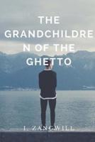 The Grandchildren of the Ghetto