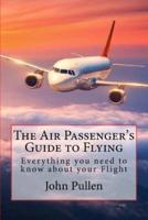 The Air Passenger's Guide to Flying