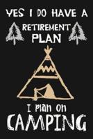Yes I Do Have a Retirement Plan, I Plan on Camping