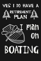 Yes I Do Have a Retirement Plan, I Plan on Boating