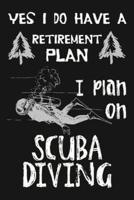 Yes I Do Have a Retirement Plan, I Plan on Scuba Diving