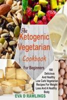 The Ketogenic Vegetarian Cookbook for Beginners