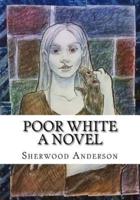 Poor White A Novel