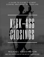 Kick-Ass Closings