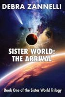 Sister World I The Arrival