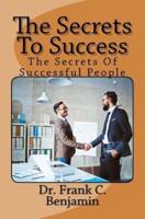 The Secrets To Success