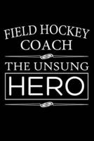 Field Hockey Coach, The Unsung Hero