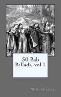 50 Bab Ballads, Vol 1