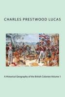 A Historical Geography of the British Colonies Volume 1