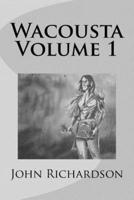 Wacousta Volume 1
