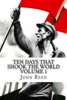 Ten Days That Shook the World Volume 1