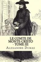 Le Comte De Monte-Cristo - Tome III