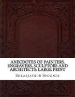 Anecdotes of Painters, Engravers, Sculptors and Architects