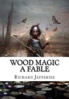 Wood Magic A Fable