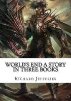 World's End A Story in Three Books