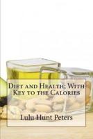 Diet and Health; With Key to the Calories