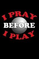 I Pray Before I Play