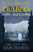 In the Shadow of Diablo: Ghosts of Black Diamond