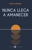 Nunca Llega a Amanecer