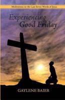 Experiencing Good Friday