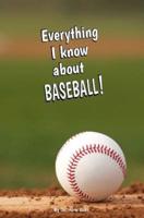 Everything I Know About Baseball