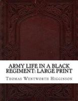 Army Life in a Black Regiment