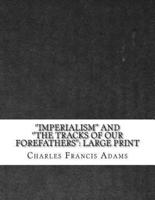 ''Imperialism'' and ''The Tracks of Our Forefathers''