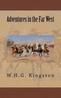 Adventures in the Far West