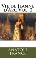 Vie De Jeanne d'Arc Vol. 2