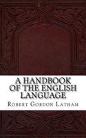 A Handbook of the English Language