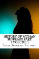 History of Woman Suffrage Part 1 Volume 3