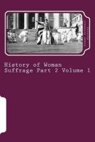 History of Woman Suffrage Part 2 Volume 1
