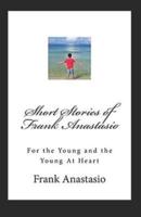 Short Stories of Frank Anastasio