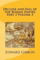 Decline and Fall of the Roman Empire Part 2 Volume 3