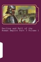 Decline and Fall of the Roman Empire Part 3 Volume 1