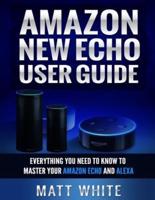 Amazon New Echo User Guide (Personal Assistant)