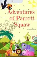 Adventures of Parrot Squaw