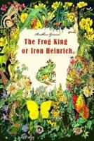 The Frog King or Iron Heinrich (Illustrated)