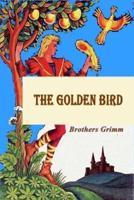 The Golden Bird (Illustrated)