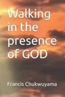 Walking in the Presence of GOD