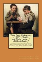Tales from Shakespeare (1807) Charles and Mary Lamb . / Children's Book /