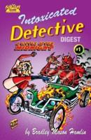 Intoxicated Detective Digest #1