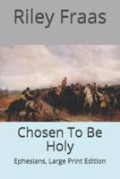 Chosen To Be Holy