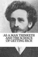 As a Man Thinketh and the Science of Getting Rich