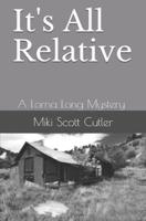 It's All Relative: A Lorna Long Mystery   Book IV