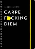 2021 Carpe F*cking Diem Planner