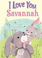 I Love You Savannah